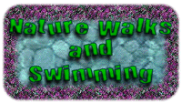 Nature walks and swimming